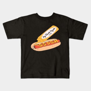 My Favorite Murder Ssdgm Hot Dog Kids T-Shirt